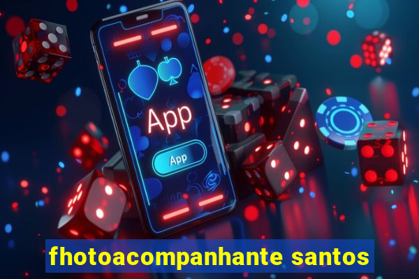 fhotoacompanhante santos